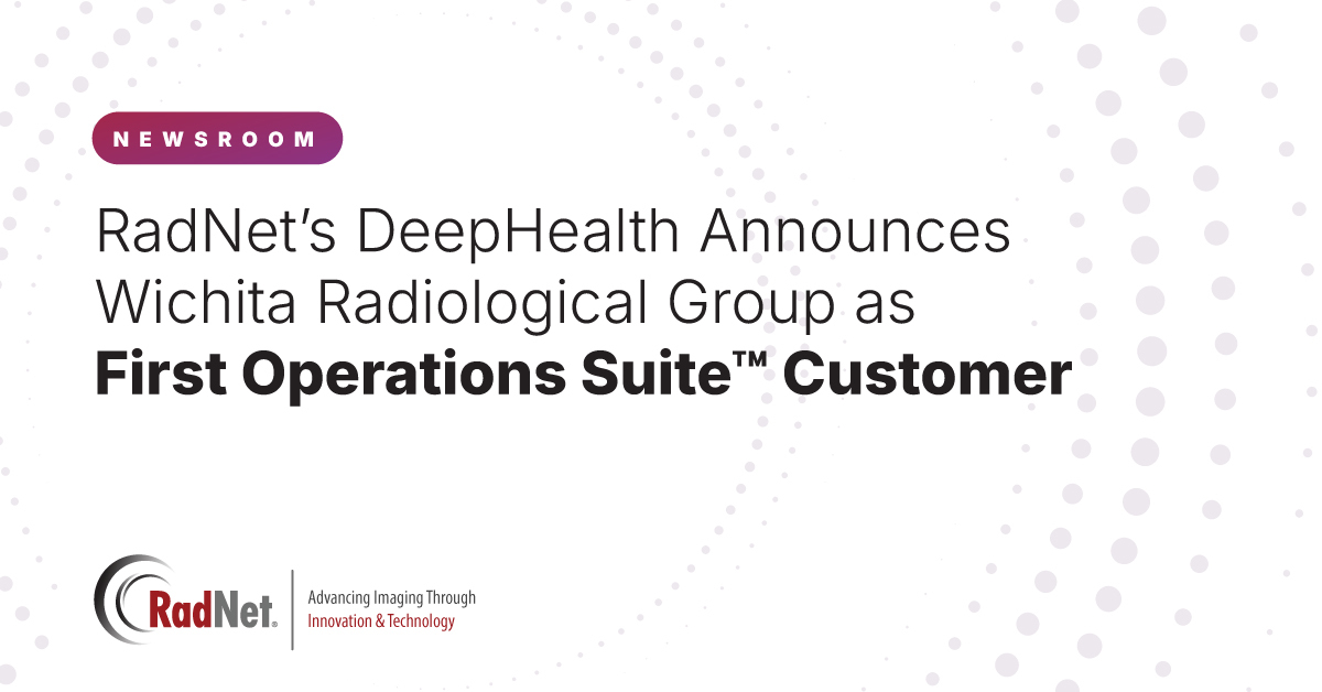 RadNet’s DeepHealth Announces Wichita Radiological Group as First Operations Suite™ Customer 